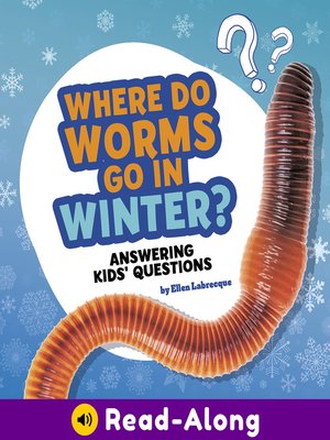 cover image of Where Do Worms Go in Winter?
